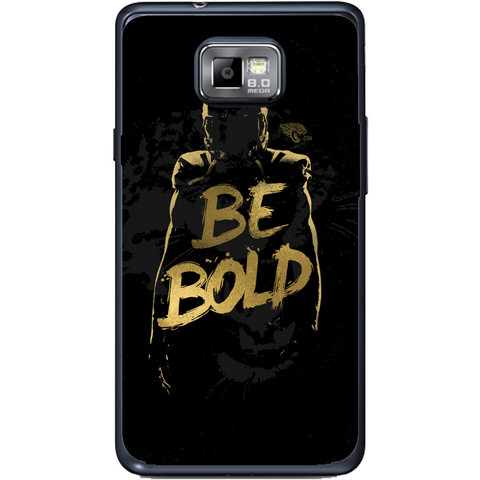 Phone case Be Bold Samsung Galaxy S2 Plus I9105