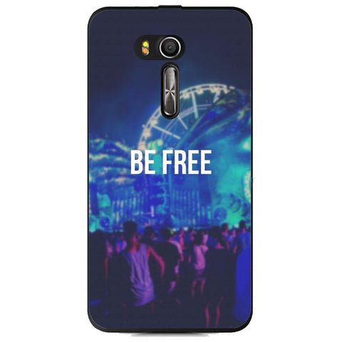 Phone case Be Free - Edm Asus Zenfone Go Zb551kl