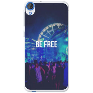 Phone case Be Free - Edm HTC Desire 820