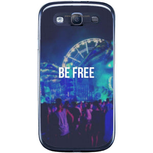 Phone case Be Free - Edm Samsung Galaxy S3 Neo I9301 S3 I9300