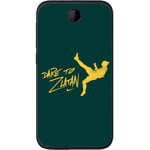 Phone Case Dare To Zlatan HTC Desire 310