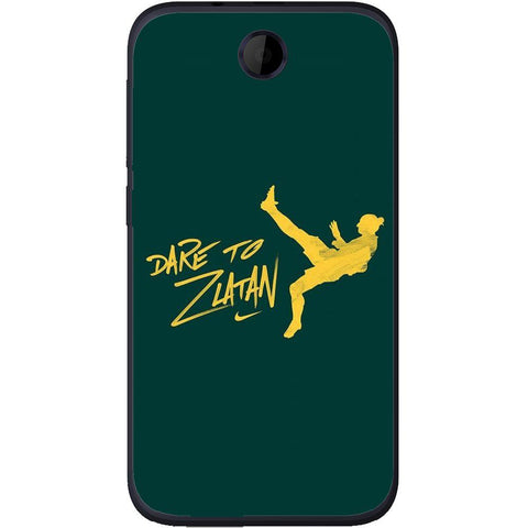 Phone Case Dare To Zlatan HTC Desire 310