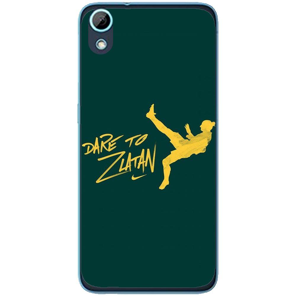 Phone Case Dare To Zlatan HTC Desire 626g 626