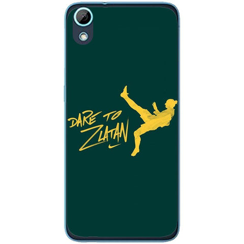 Phone Case Dare To Zlatan HTC Desire 626g 626