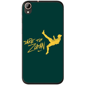 Phone Case Dare To Zlatan HTC Desire 728