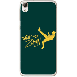 Phone Case Dare To Zlatan HTC Desire 826