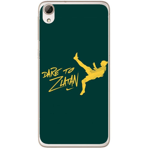 Phone Case Dare To Zlatan HTC Desire 826