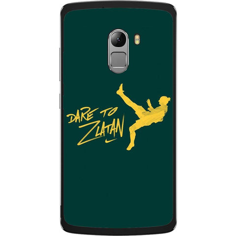 Phone Case Dare To Zlatan Lenovo K4 Note A7010 Vibe X3 Lite