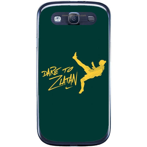 Phone Case Dare To Zlatan Samsung Galaxy S3 Neo I9301 S3 I9300