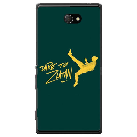 Phone Case Dare To Zlatan Sony Xperia M2 Dual D2302