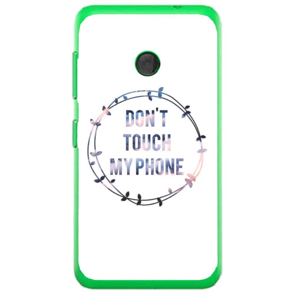 Phone Case Don T Touch My Phone Nokia Lumia 530