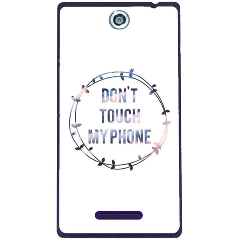 Phone Case Don T Touch My Phone Sony Xperia C C2305