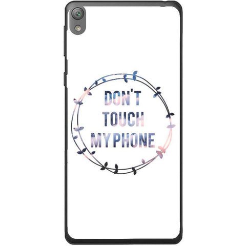Phone Case Don T Touch My Phone Sony Xperia E5