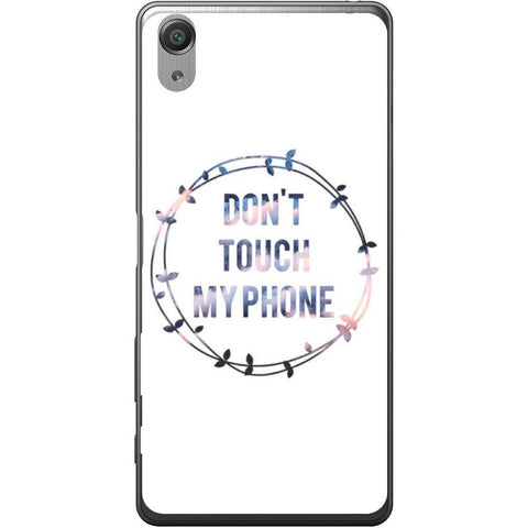 Phone Case Don T Touch My Phone Sony Xperia X Performance